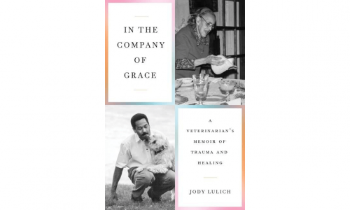 Literary calendar for week of Jan. 21 including veterinarian Jody Lulich and his memoir, ‘In the Company of Grace’