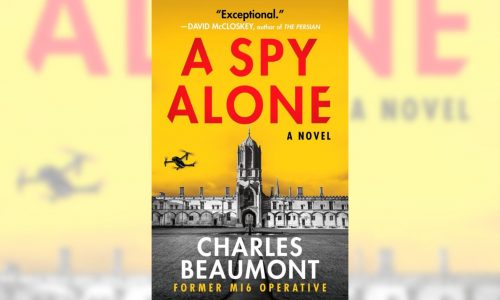 Charles Beaumont was a spy. Now he’s writing spy novels